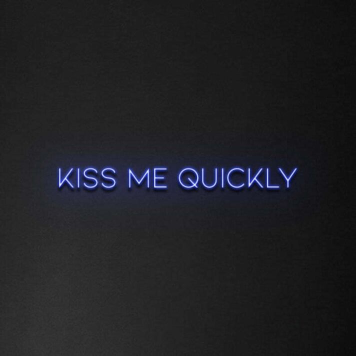 'Kiss Me Quickly' Neon Sign