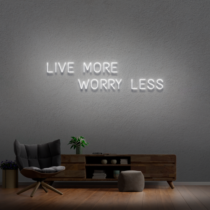 'Live More Worry Less' Neon Sign