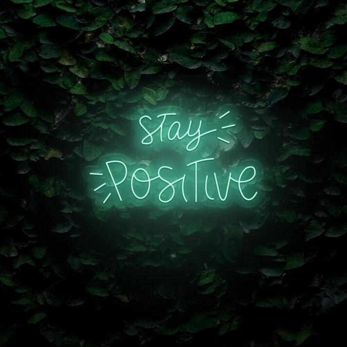 Stay Positive LED Sign