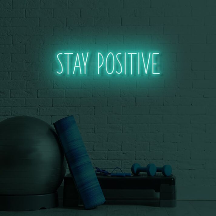 Stay Positive LED Sign