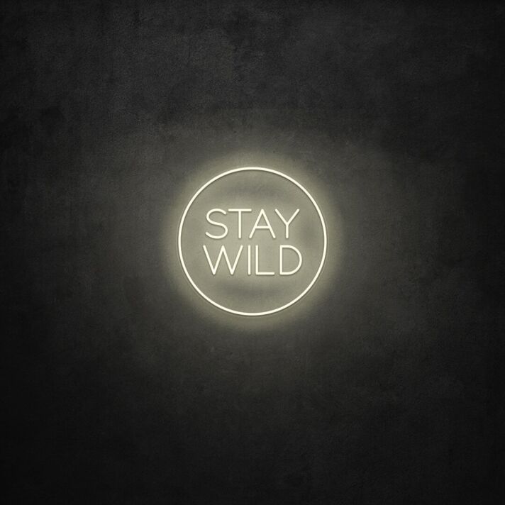 Stay Wild LED Sign