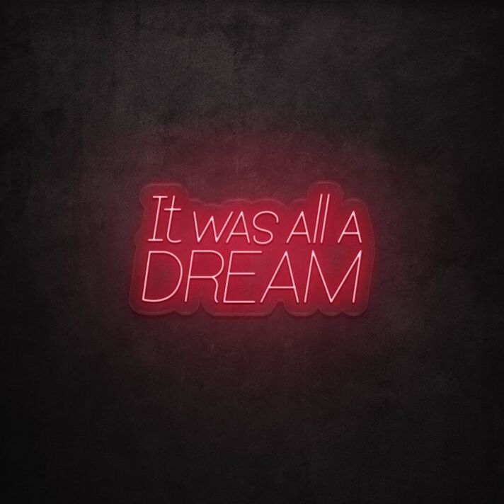 It Was All A Dream LED Neon Sign