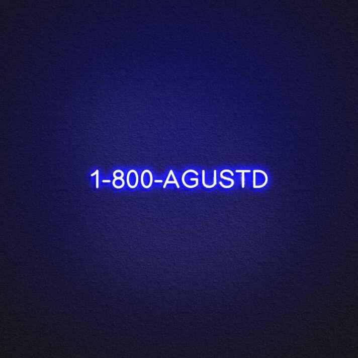1 800 Agustd Neon Sign
