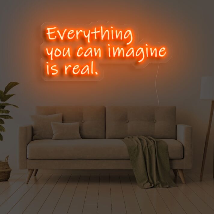 Everything You Can Imagine Is Real Neon Sign