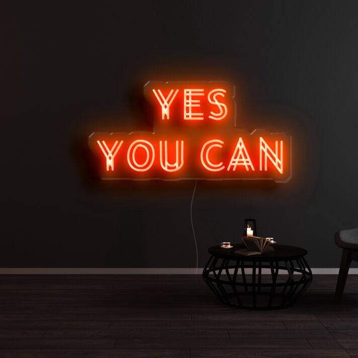 Yes You Can Neon Sign