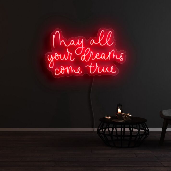 May All Your Dreams Come True Neon Sign