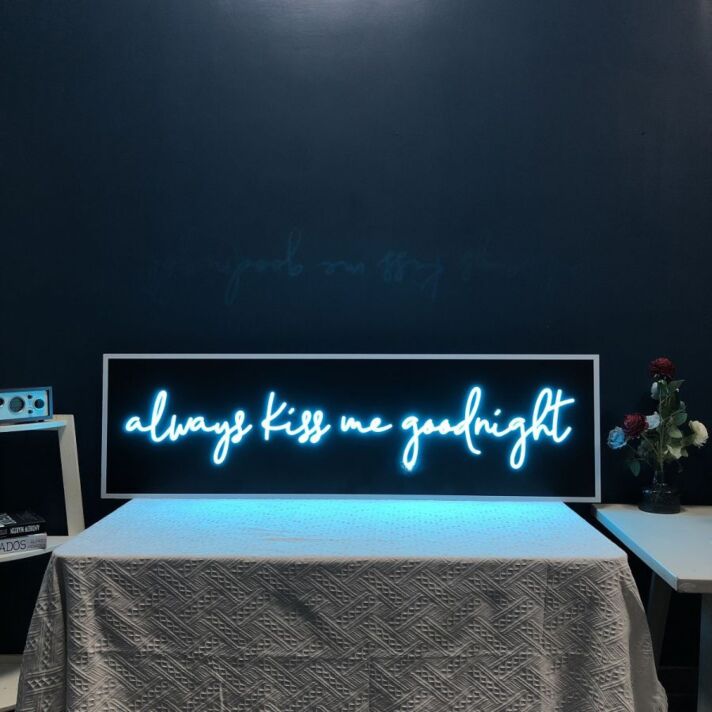 Always Kiss Me Goodnight V1 Neon Sign