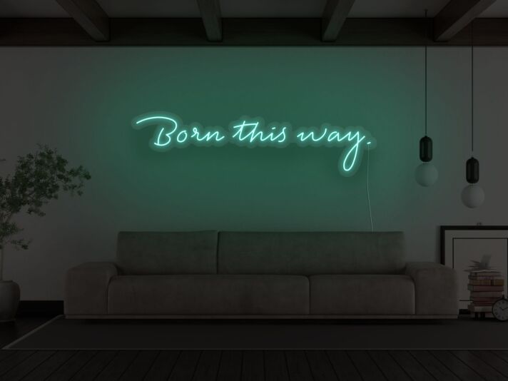 Born This Way Neon Sign