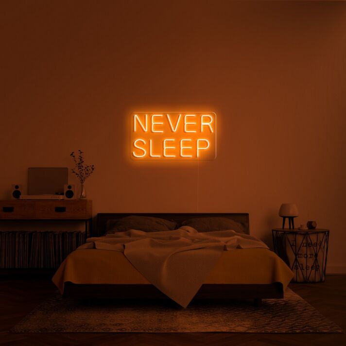 Never Sleep V1 Neon Sign