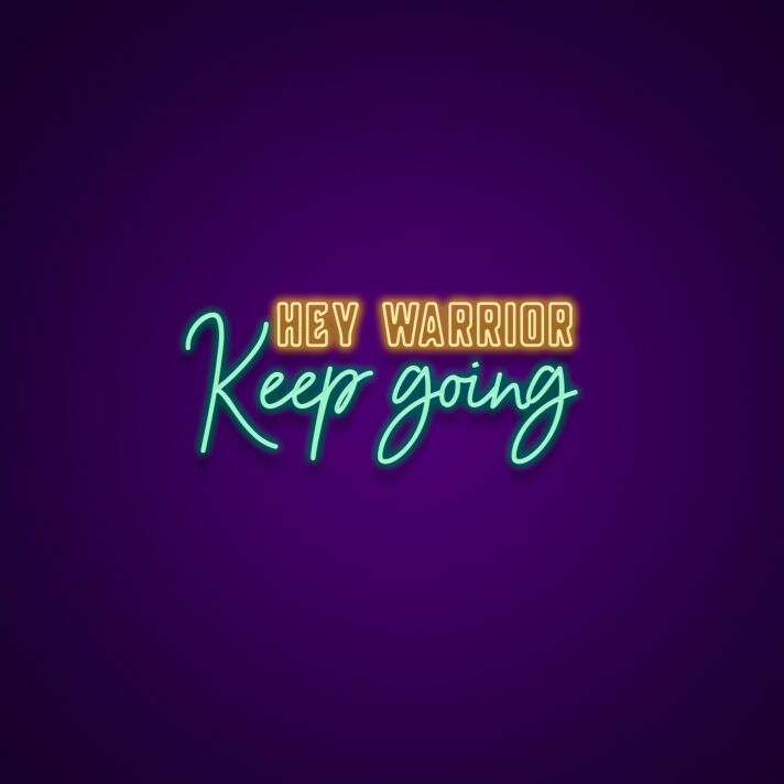 Hey Warrior Keep Going Neon Sign