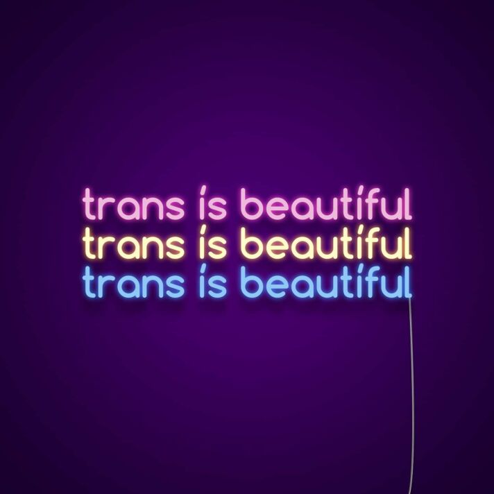 Trans Is Beautiful Neon Sign
