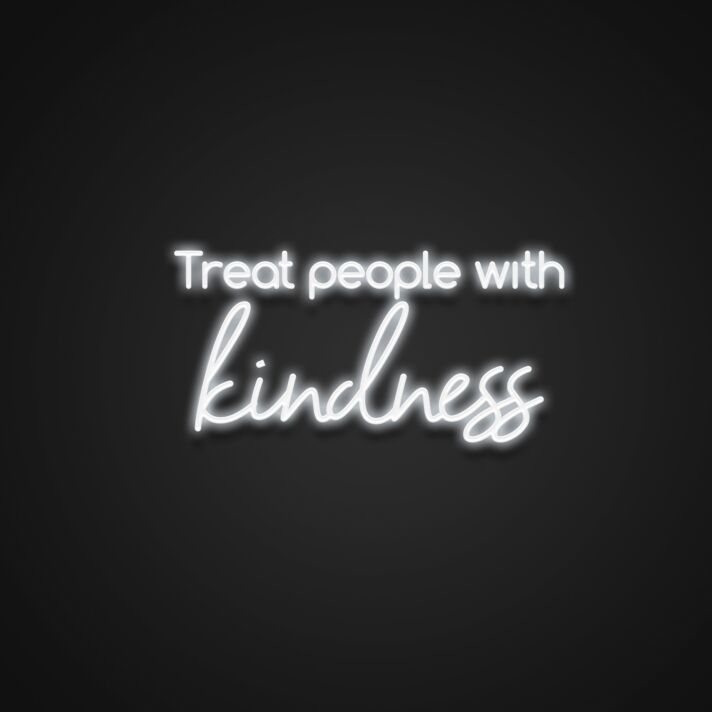 Treat People With Kindness Neon Sign