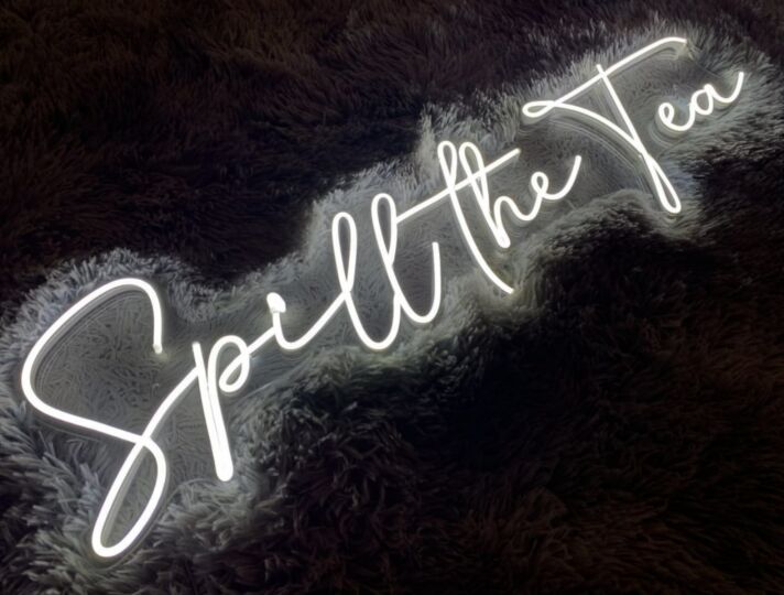Spill The Tea Neon Sign