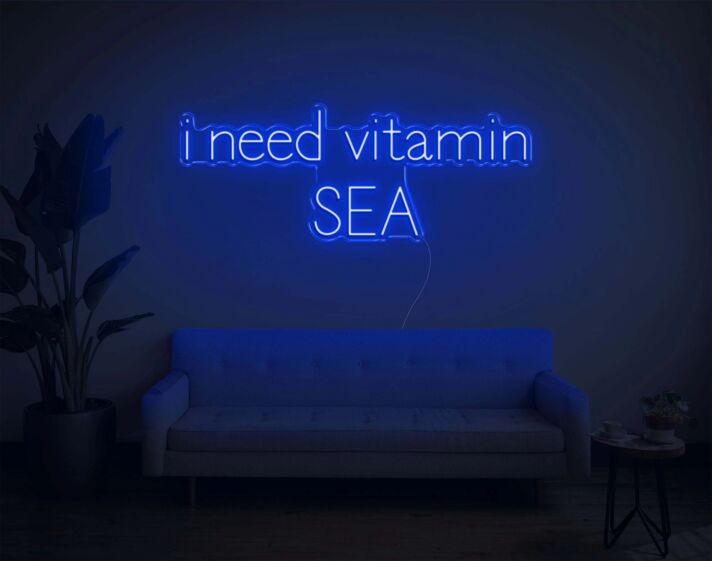 I Need Vitamin SEA Neon Sign