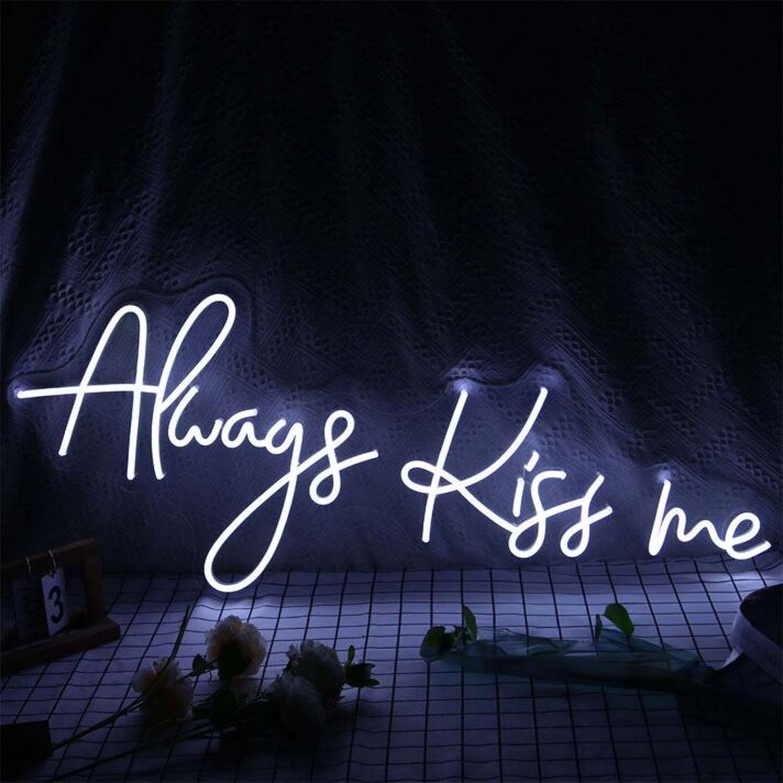 Always Kiss Me Neon Sign