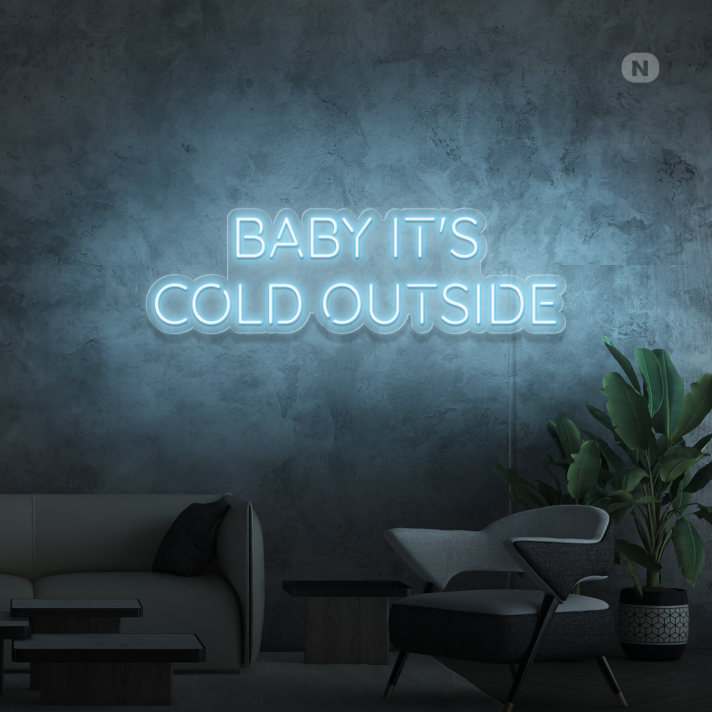 Baby, it's cold outside neon sign