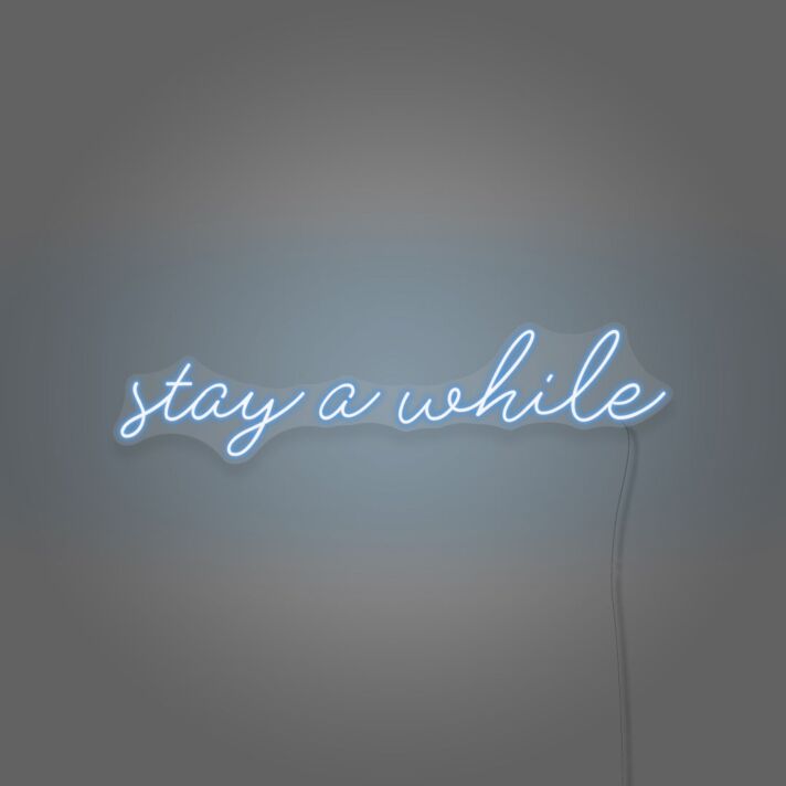 Stay A While Cursive Writing LED Sign