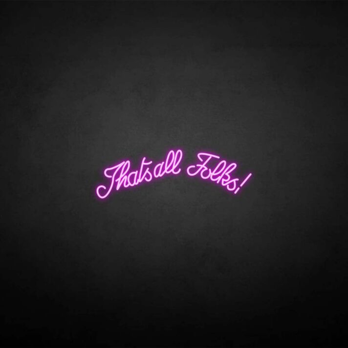 That's all folks' neon sign