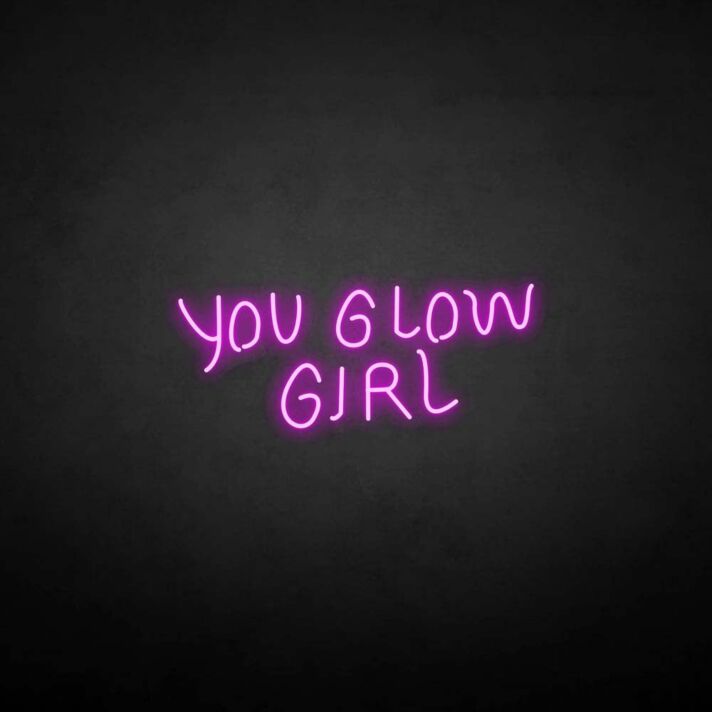 'You glow girl2' neon sign