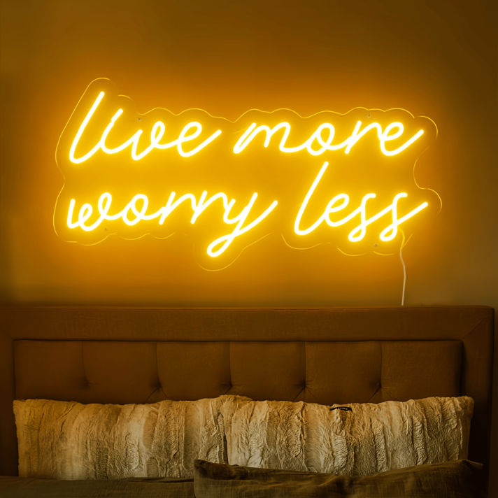 Live More, Worry Less Neon Sign: Illuminate Your Life with Peace and Freedom
