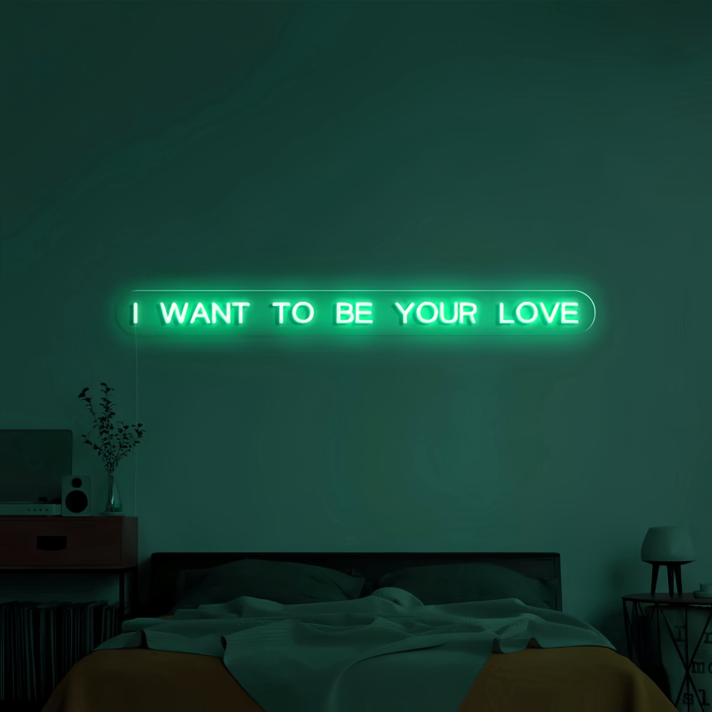 I Want to Be Your Everlasting Love Neon Sign