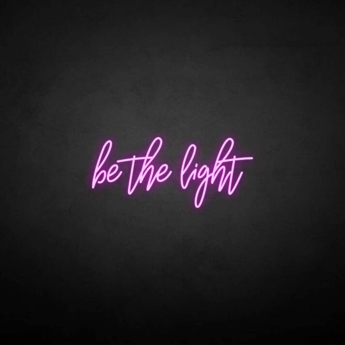 Be the light' neon sign