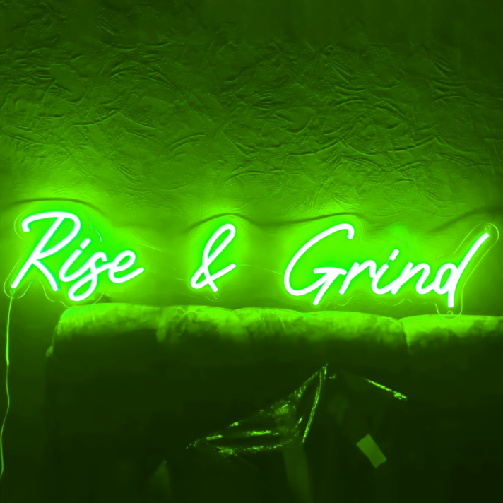 Rise and Grind' neon sign