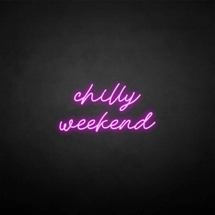 'Chilly weekend' neon sign