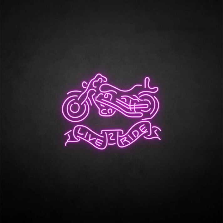 'Live ride' neon sign
