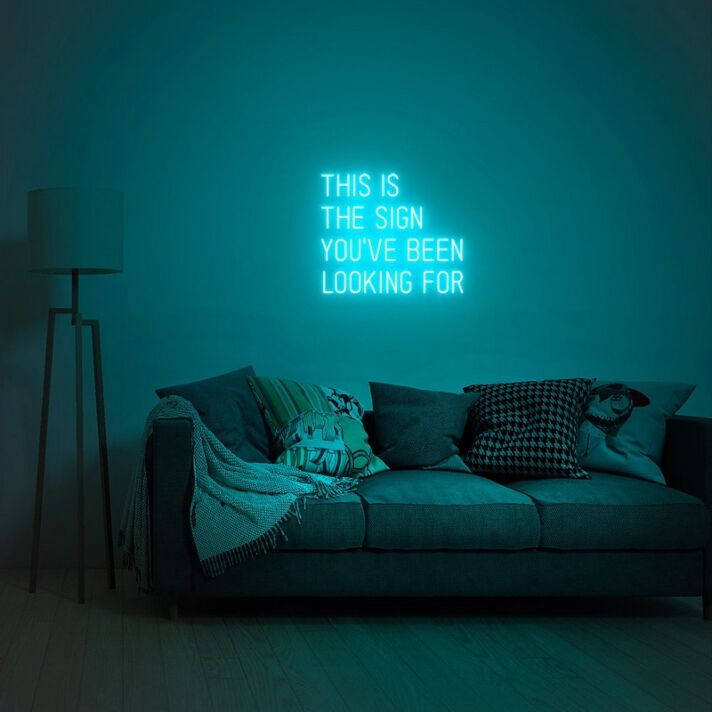 This Is The Sign You Have Been Looking For Neon Sign for Inspirational Spaces