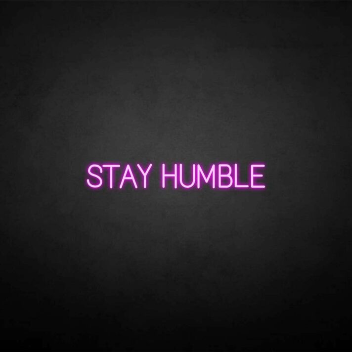 Stay humble' neon sign