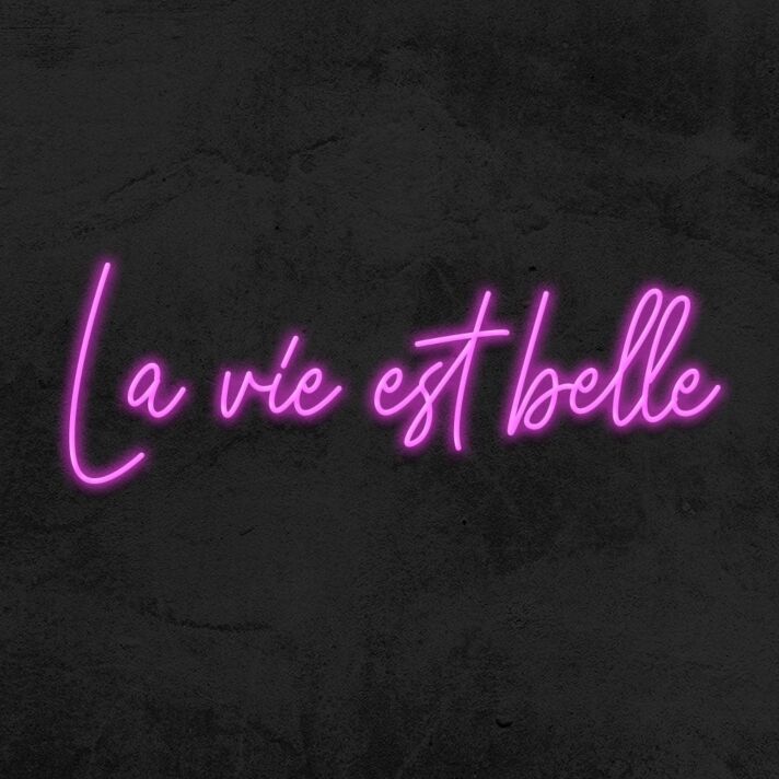 La Vie Est Belle V1 Neon Sign for Positive and Happy Spaces