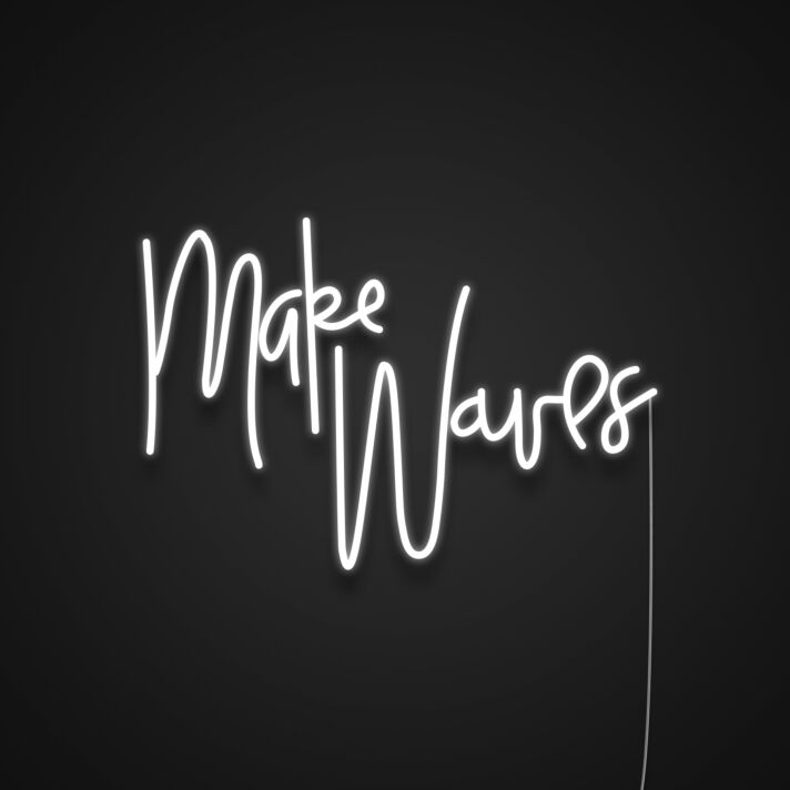 Make Waves Neon Sign for Inspirational and Positive Spaces