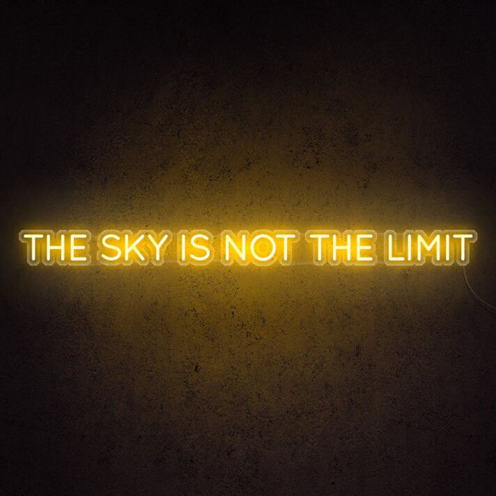 The Sky Is Not The Limit Neon Sign for aspirational and motivational spaces