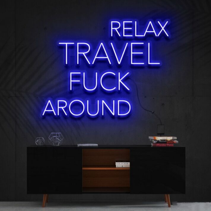 Relax Travel Fuck Around Neon Sign for Playful and Bold Decor