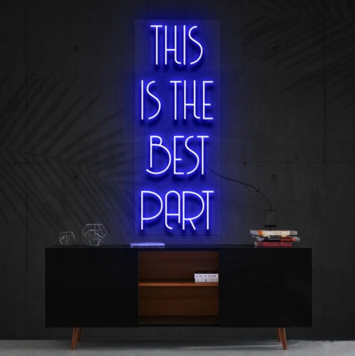 This Is The Best Part Neon Sign for Inspirational and Positive Spaces