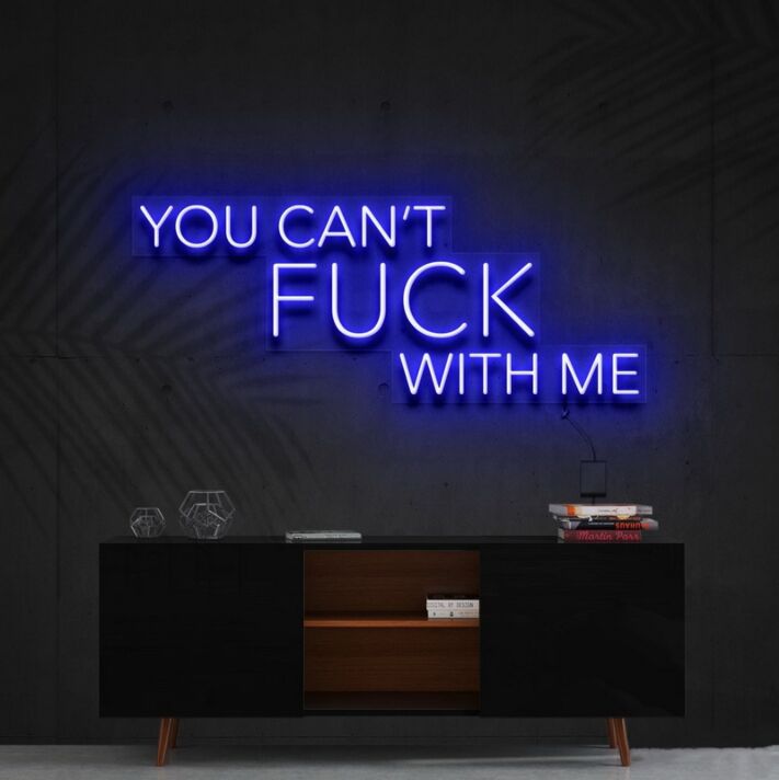 You Cant Fck With Me Neon Sign for Bold Statements