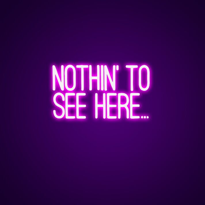 Nothing To See Here Neon Sign Add a touch of humor to your space