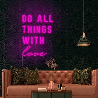Do All Things With Love Neon Sign Promote love and kindness