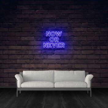 Now Or Never Neon Sign