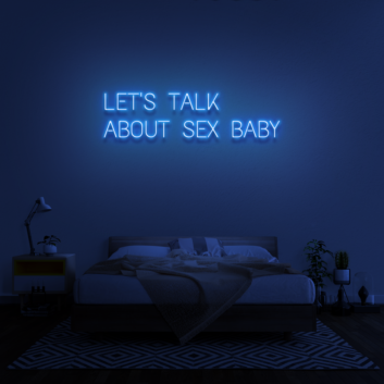 &#39;Let&#39;s Talk About Sex Baby&#39; Neon Sign