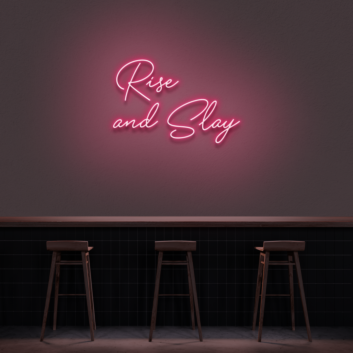 Rise And Slay Neon Sign
