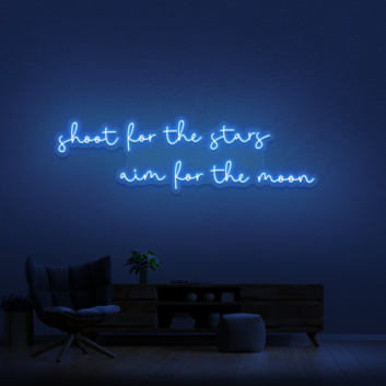 &#39;Shoot For The Stars Aim For The Moon&#39; Neon Sign