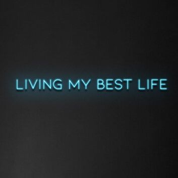 &#39;Living My Best Life&#39; Neon Sign