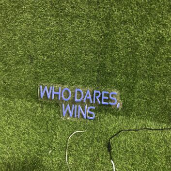 Brighten Your Office, Store or Bar Ambiance with the Who Dares Wins Blue LED Neon Sign.