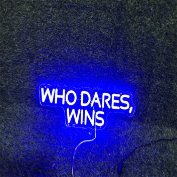 Brighten Your Office, Store or Bar Ambiance with the Who Dares Wins Blue LED Neon Sign.