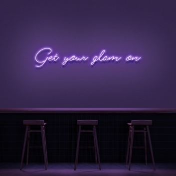 Get Your Glam On Neon Sign (1 Line)