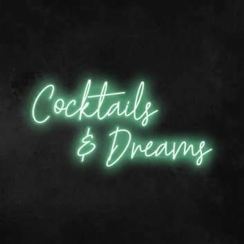 Cocktails &amp; Dreams&#39; Neon Sign (Style 1)