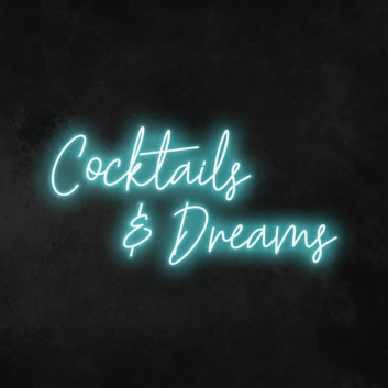 Cocktails &amp; Dreams&#39; Neon Sign (Style 1)