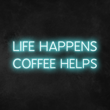 Life Happens Coffee Helps&#39; Neon Sign